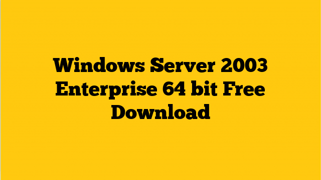 windows server 2003 r2 enterprise edition 32 bit iso download